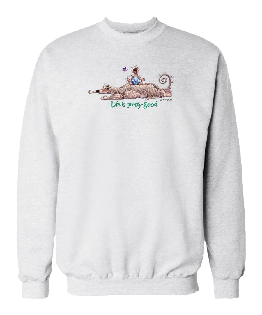 Afghan Hound - Life Is Pretty Good - Sweatshirt