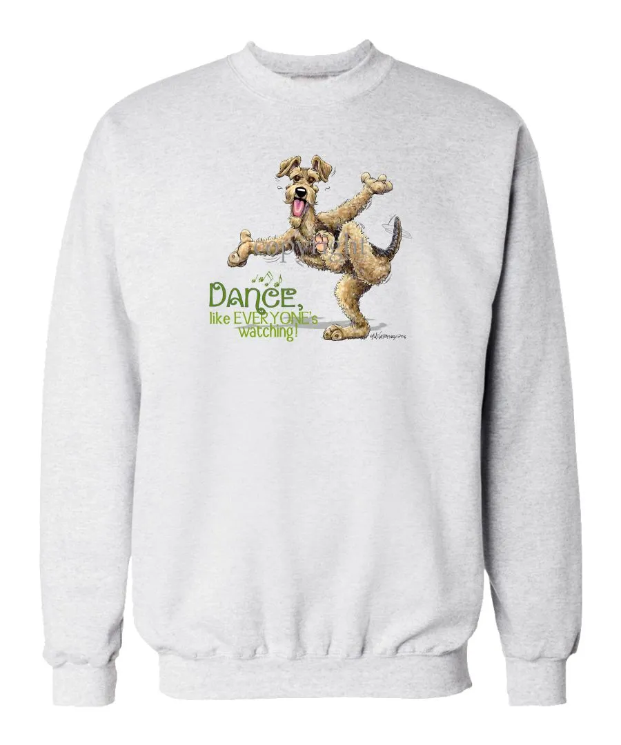 Airedale Terrier - Dance Like Everyones Watching - Sweatshirt