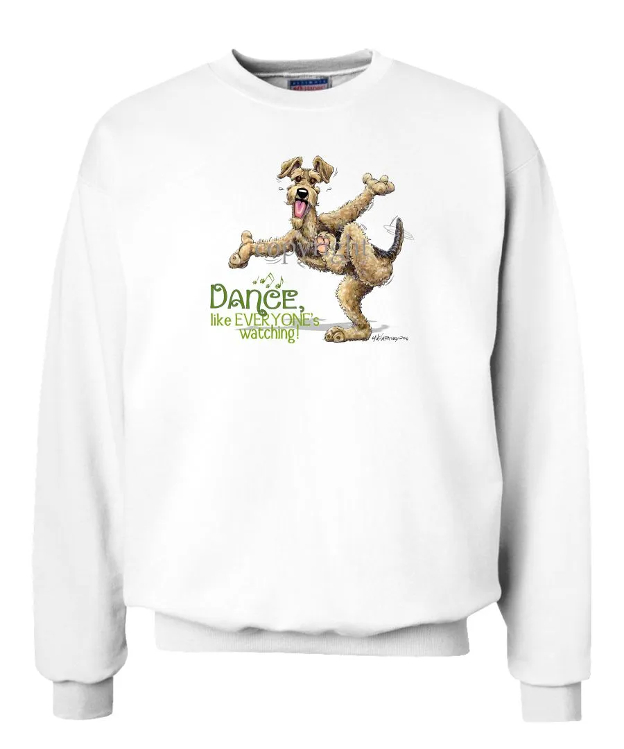 Airedale Terrier - Dance Like Everyones Watching - Sweatshirt