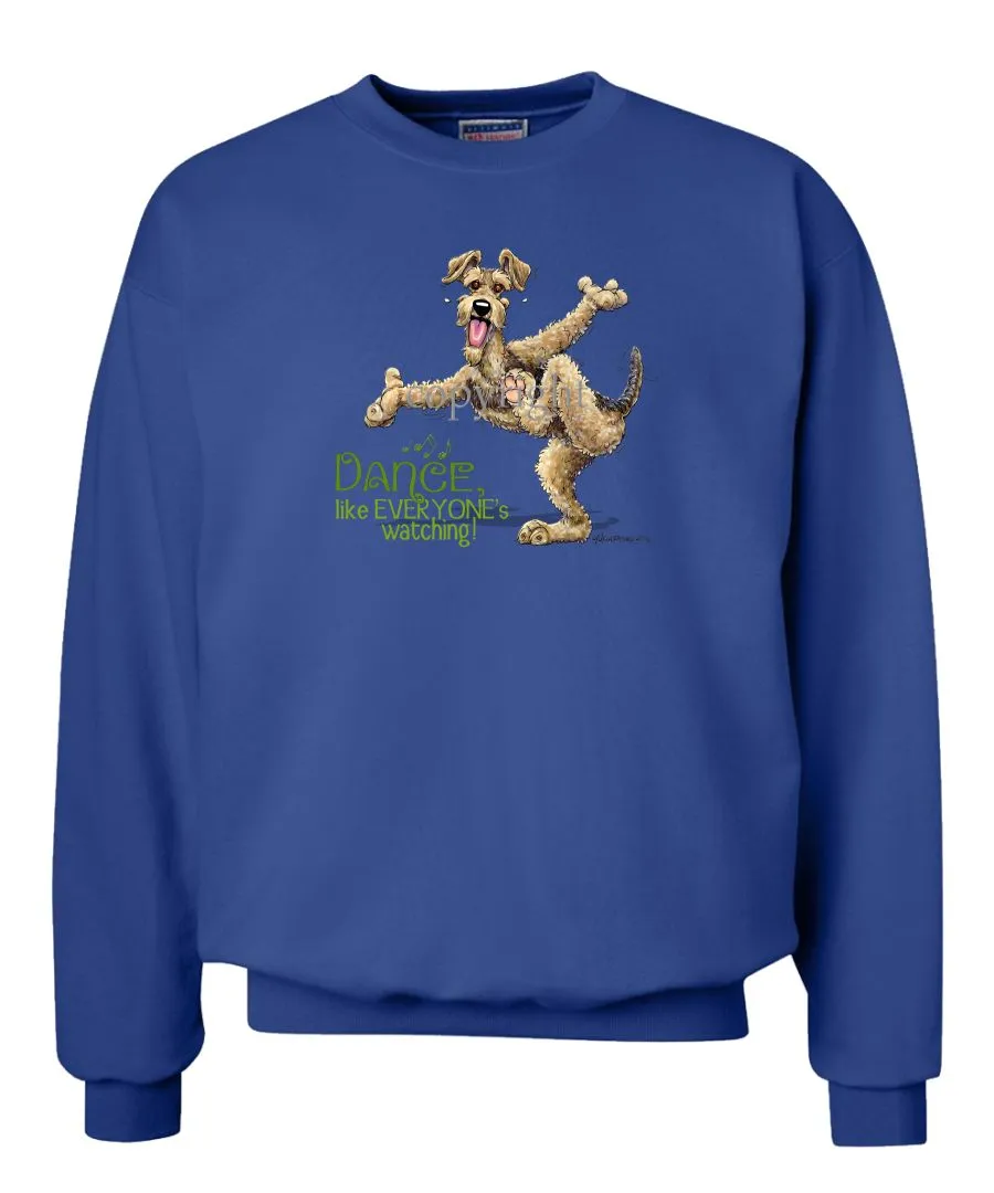 Airedale Terrier - Dance Like Everyones Watching - Sweatshirt