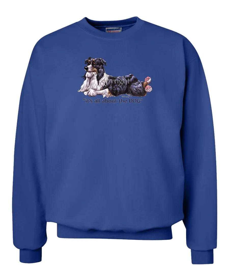 Australian Shepherd  Black Tri - All About The Dog - Sweatshirt