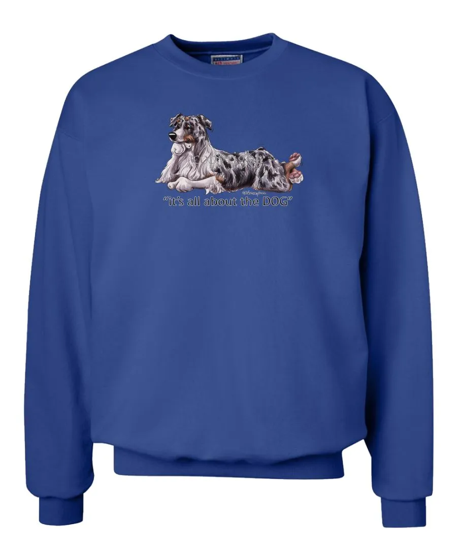 Australian Shepherd  Blue Merle - All About The Dog - Sweatshirt