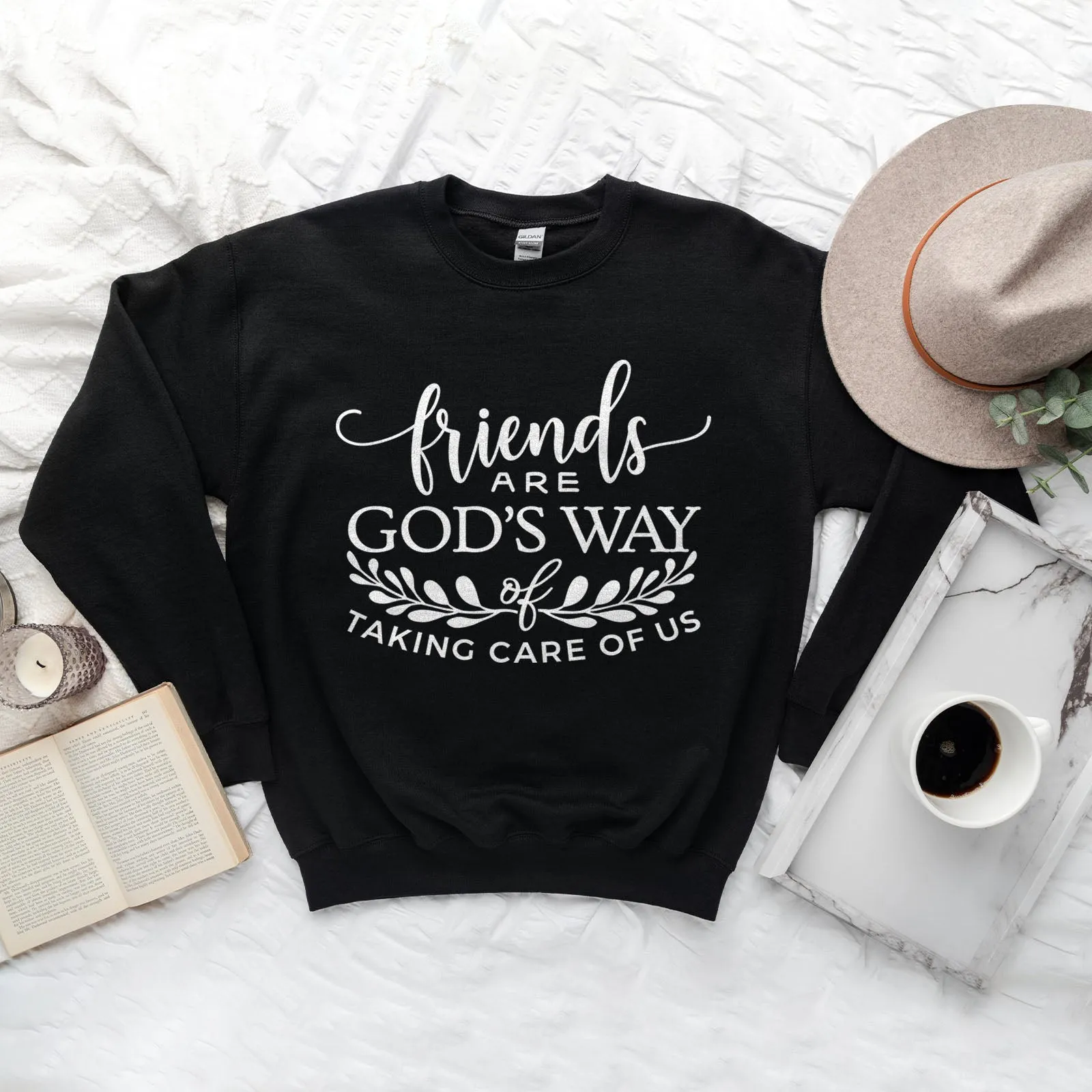 Friends are God's Way of Taking Care of Us Sweatshirt