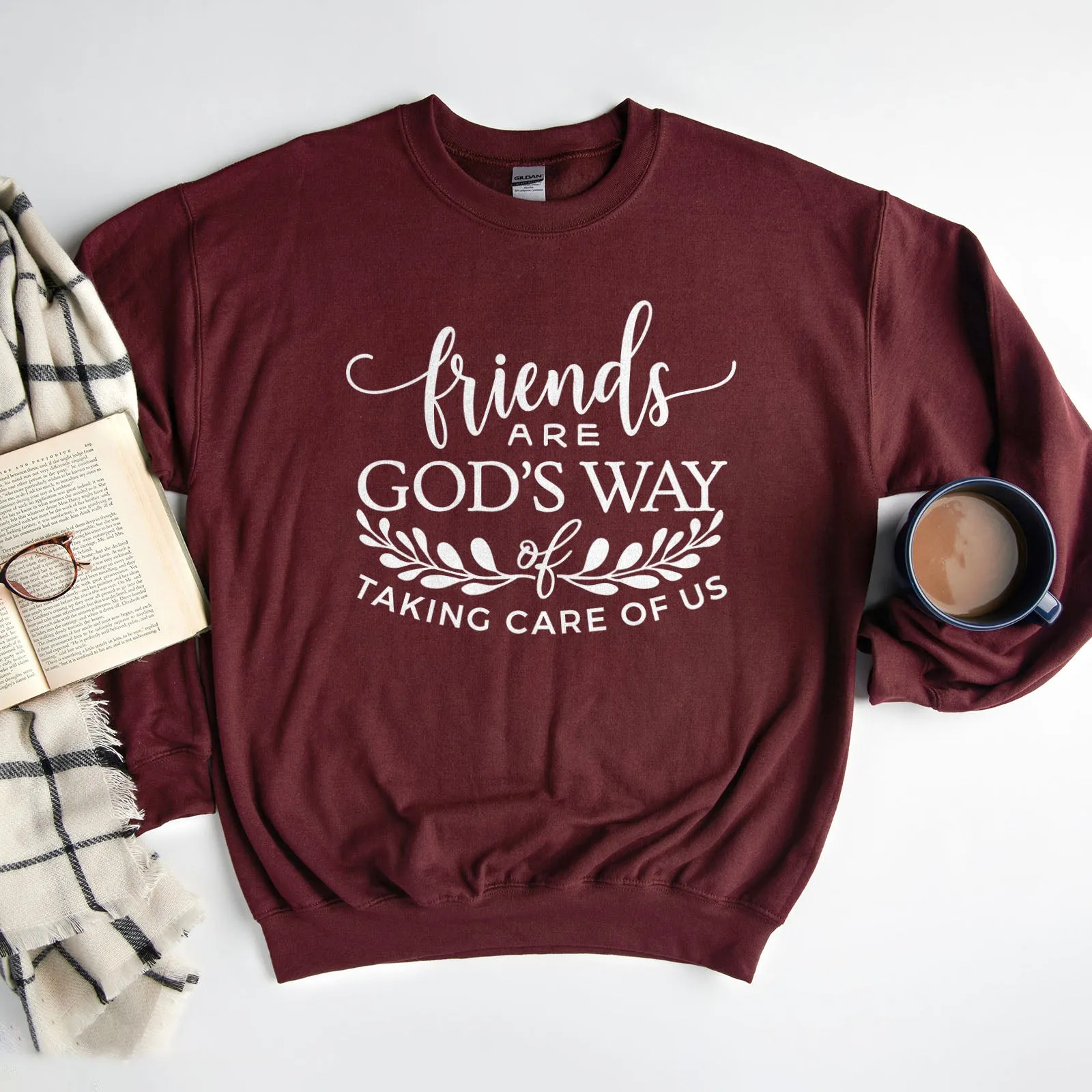 Friends are God's Way of Taking Care of Us Sweatshirt