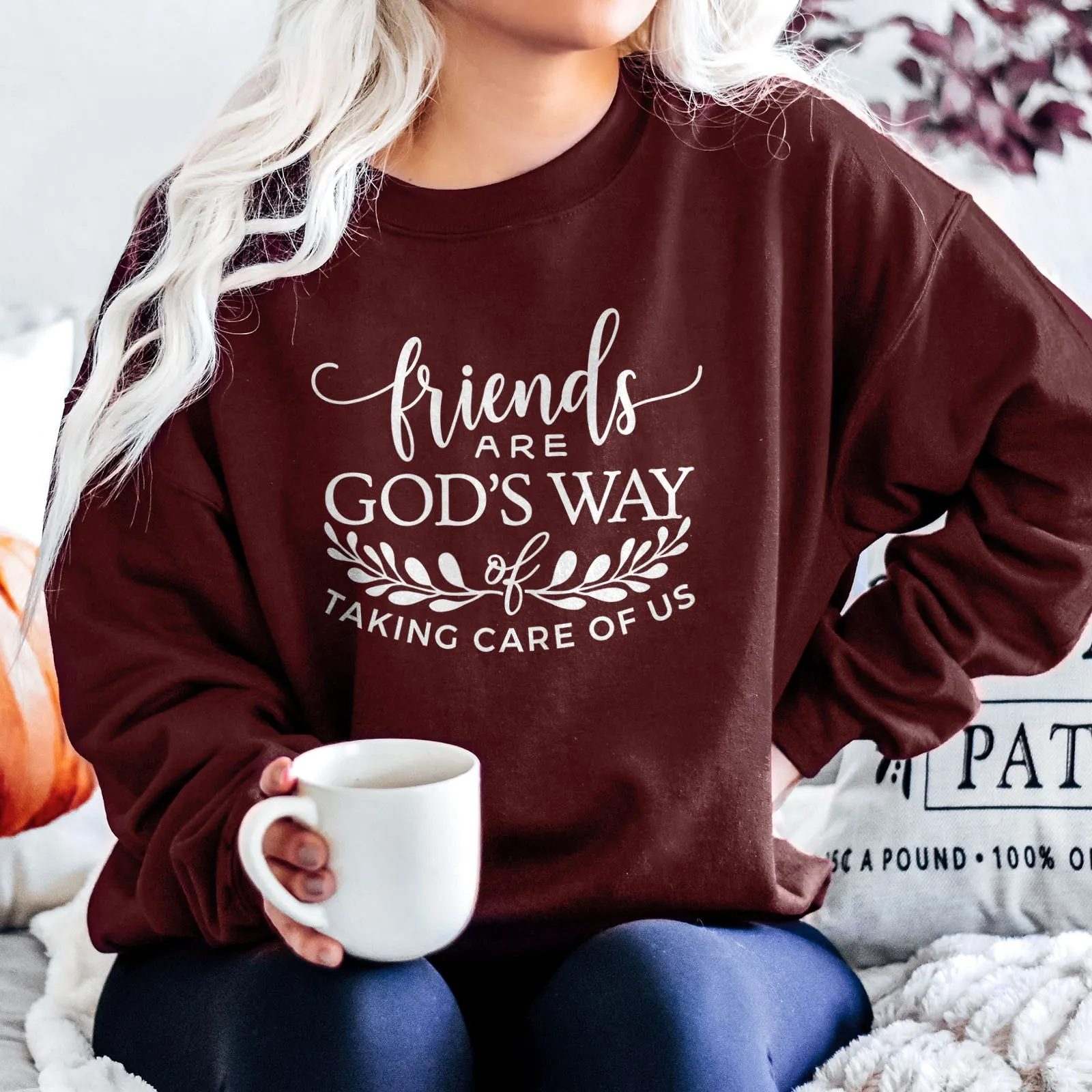 Friends are God's Way of Taking Care of Us Sweatshirt