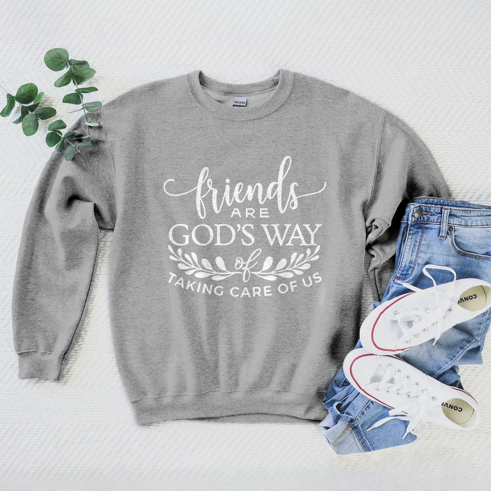 Friends are God's Way of Taking Care of Us Sweatshirt