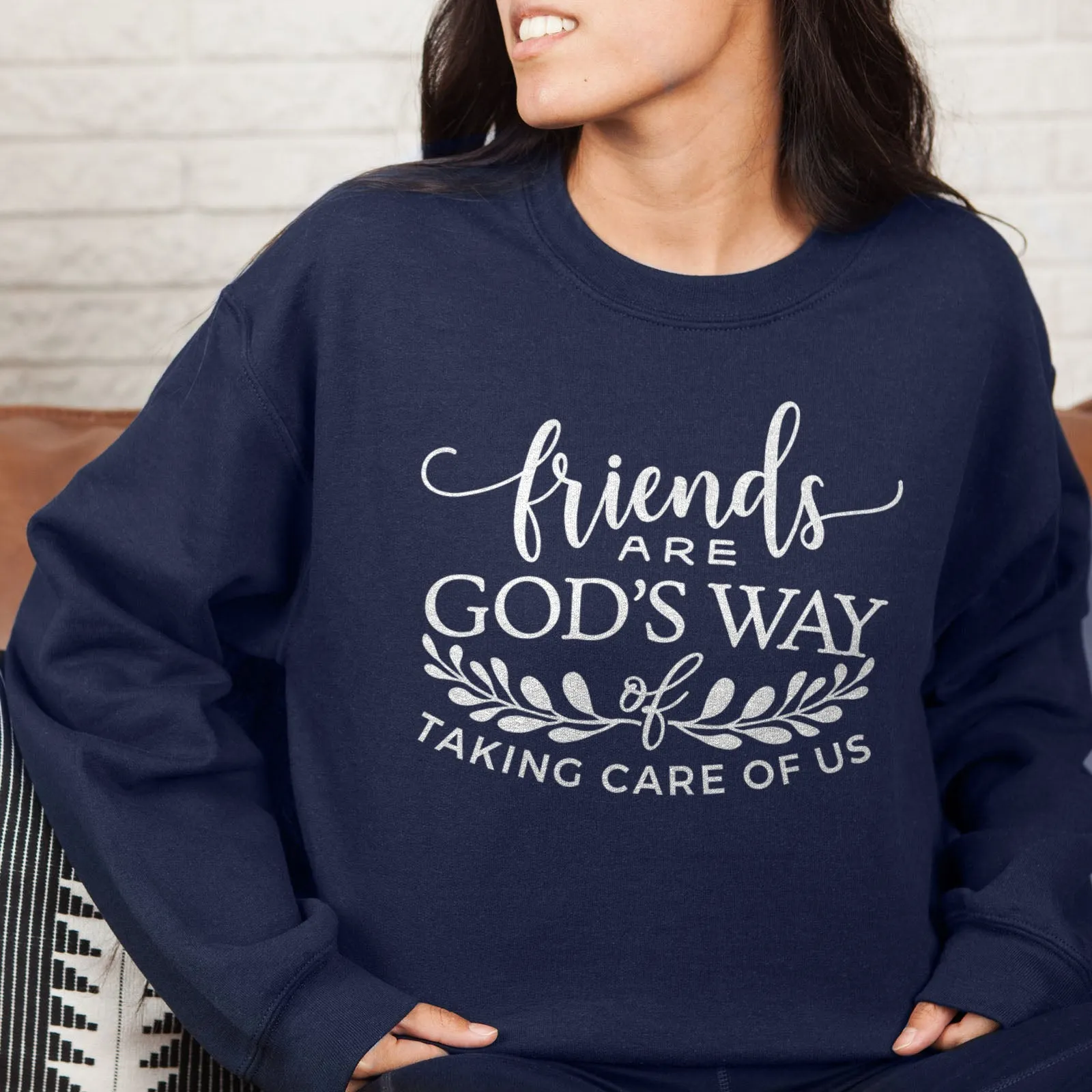 Friends are God's Way of Taking Care of Us Sweatshirt