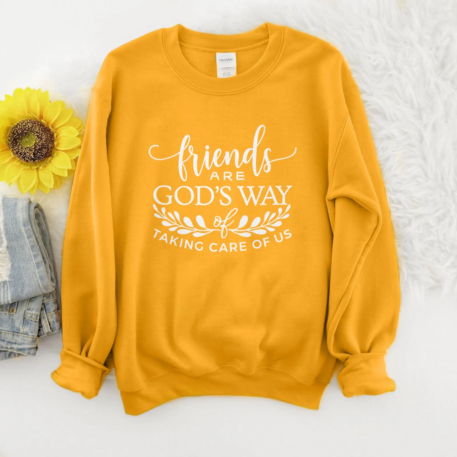 Friends are God's Way of Taking Care of Us Sweatshirt