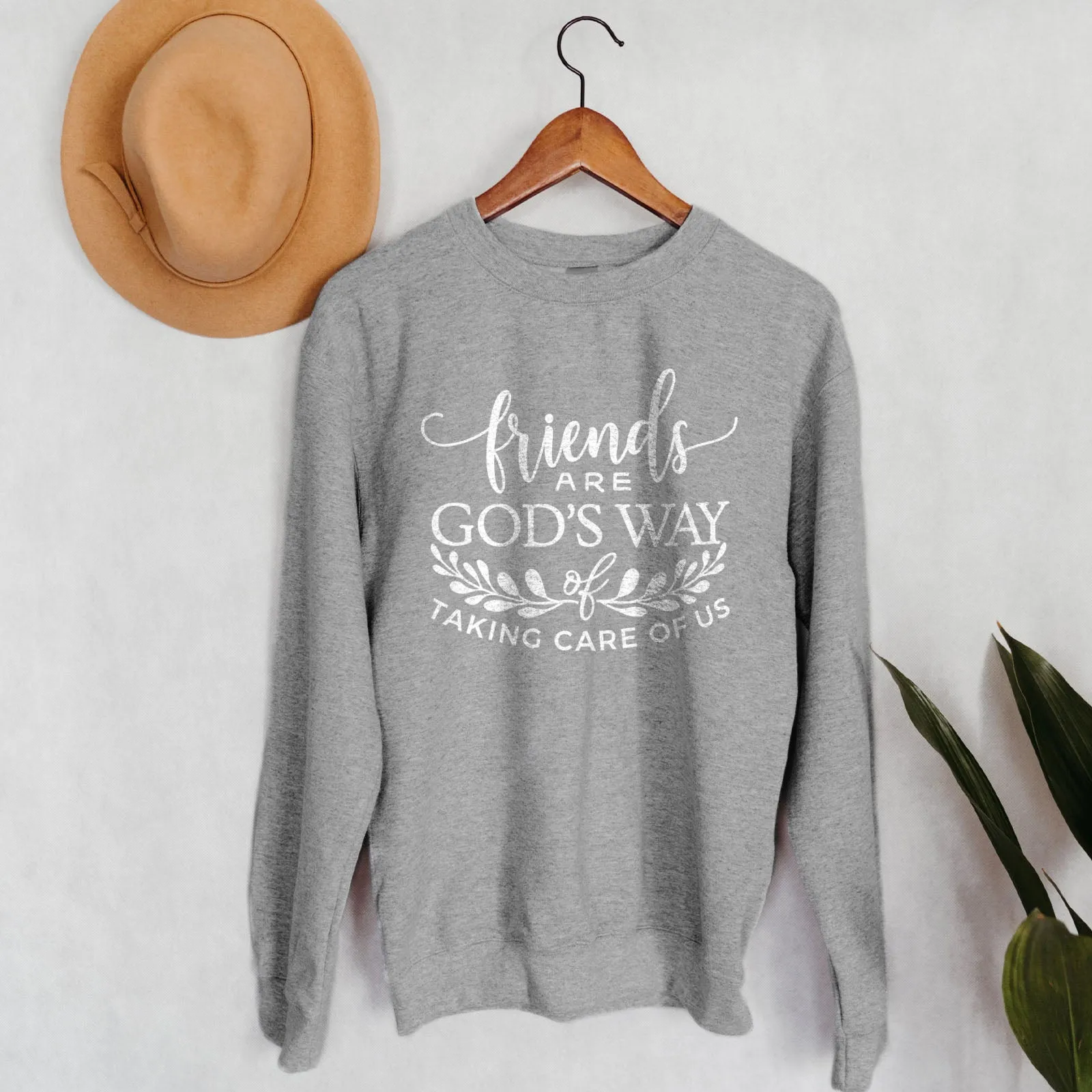 Friends are God's Way of Taking Care of Us Sweatshirt