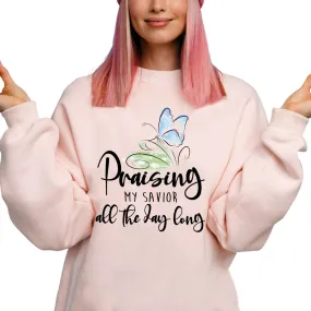 Praising My Savior All The Day Long Crewneck Sweatshirt