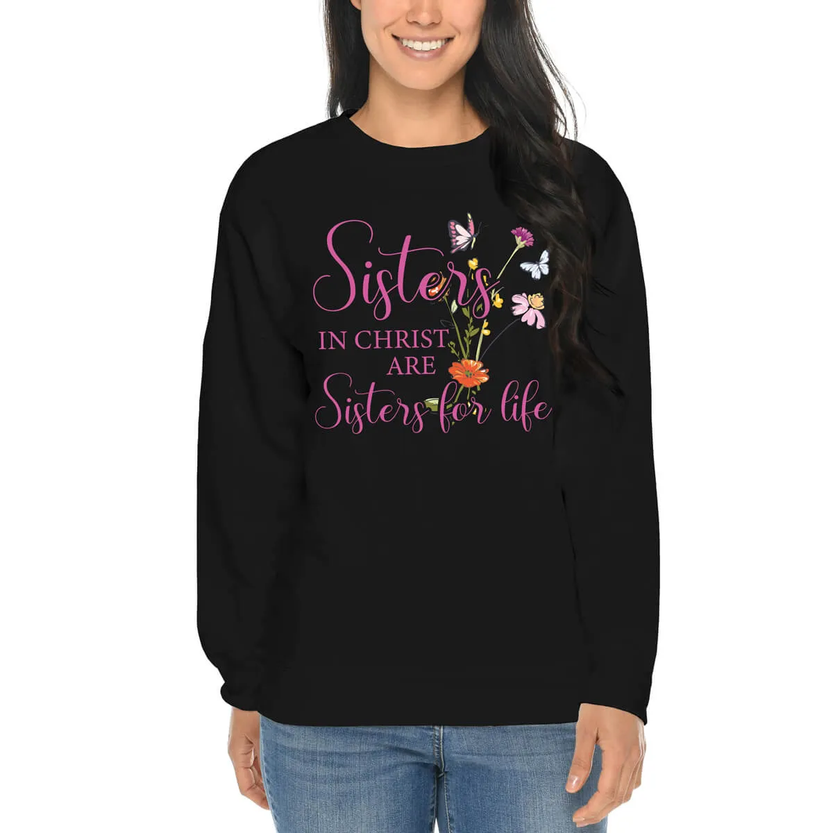 Sisters In Christ Are Sisters For Life Crewneck Sweatshirt